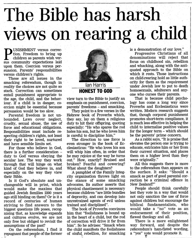 Dominion Post columnist, Ian Harris, rejects the Biblical instructions on how discipline children and favours a more enlightened view.